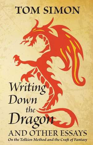 Writing Down the Dragon de Tom Simon