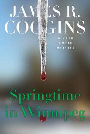 Springtime in Winnipeg de James R. Coggins