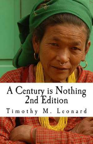 A Century Is Nothing de Timothy M. Leonard