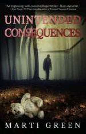 Unintended Consequences de Marti Green