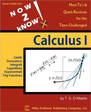 Now 2 Know Calculus 1: Overcoming the Effects of Childhood Domestic Violence de T. G. D'Alberto