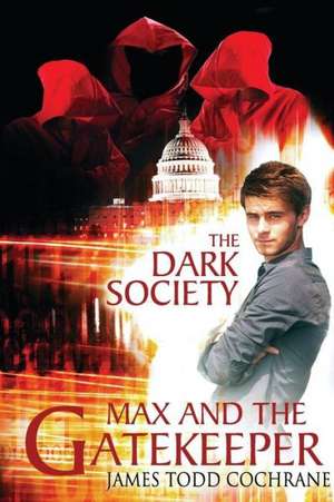 The Dark Society (Max and the Gatekeeper Book IV) de James Todd Cochrane