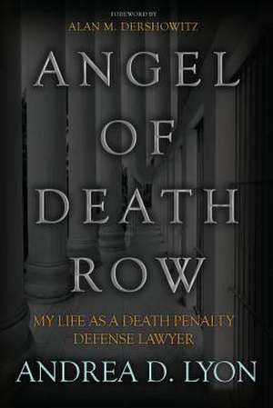 Angel of Death Row de Andrea D. Lyon