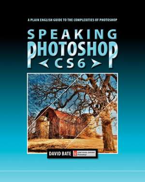 Speaking Photoshop Cs6 de David S. Bate