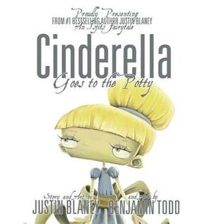 Cinderella Goes to the Potty de Justin Blaney