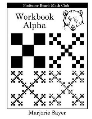 Professor Bear's Math Club Workbook Alpha de Marjorie Sayer