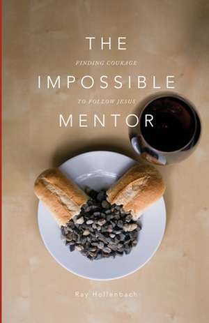 The Impossible Mentor de Ray Hollenbach