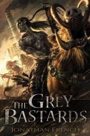 The Grey Bastards de Jonathan French