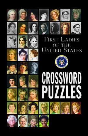 First Ladies of the United States Crossword Puzzles de Grab a Pencil Press