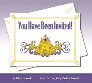 You Have Been Invited! de Brian Howell