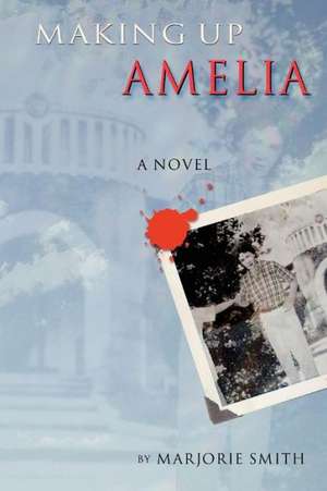 Making Up Amelia: The Sherbrookes of Newport Book 2 de Marjorie Smith