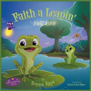 Faith a Leapin': The Sign (Multilingual Edition) de Donna Raye