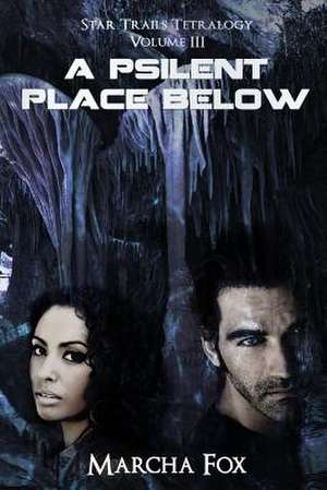 A Psilent Place Below de Ms. Marcha Fox