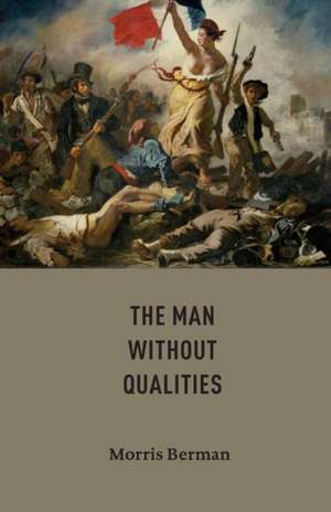 The Man Without Qualities de Morris Berman