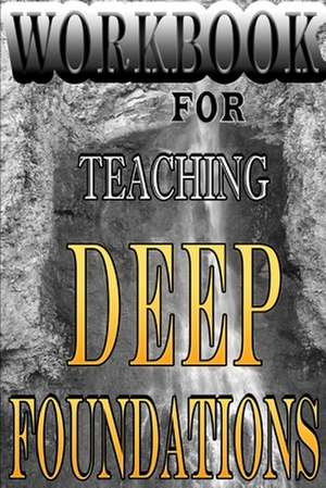 Deep Foundations Workbook de Rick Peterman