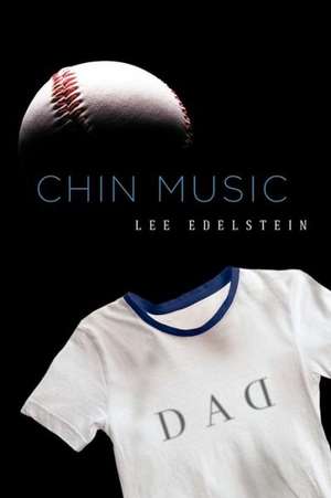 Chin Music de Lee Edelstein