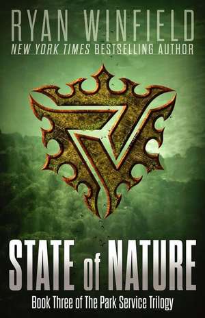 State of Nature: Book Three of the Park Service Trilogy de Ryan Winfield