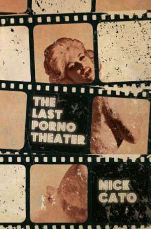 The Last Porno Theater de Nick Cato