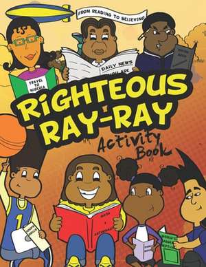 Righteous Ray-Ray Activity Book de Raymond Smith