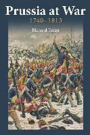 Prussia at War de Richard Tedor