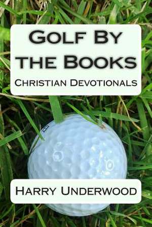 Golf by the Books de Harry Underwood