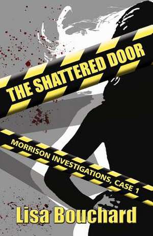 The Shattered Door de Lisa Bouchard