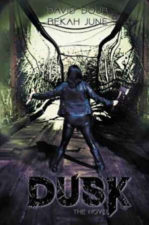 Dusk - The Novel de David Doub