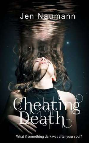 Cheating Death de Jen Naumann