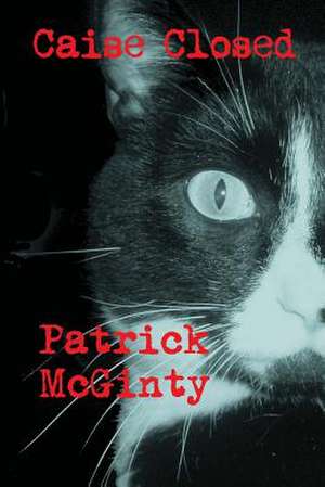 Caise Closed de Patrick McGinty