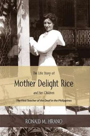 The Life Story of Mother Delight Rice and Her Children de Ronald M. Hirano