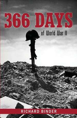 366 Days of World War II de Richard Binder