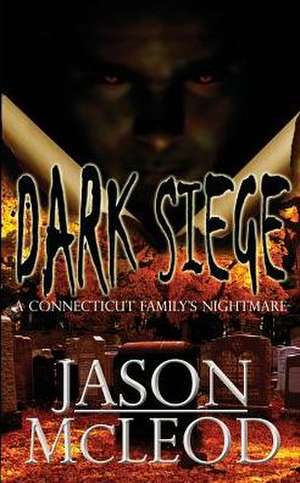 Dark Siege de Jason Mcleod