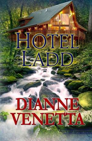 Hotel Ladd: And Other Stories de Dianne Venetta