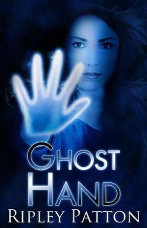 Ghost Hand de Ripley Patton