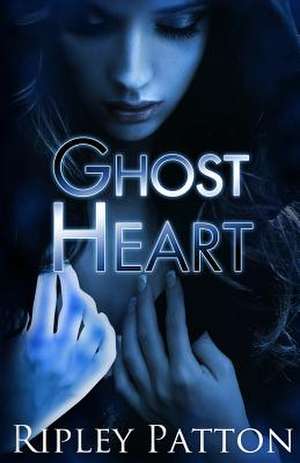 Ghost Heart de Ripley Patton