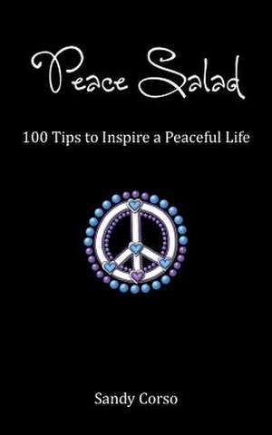 Peace Salad (100 Tips to Inspire a Peaceful Life)