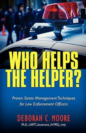 Who Helps the Helper? de Deborah C. Moore