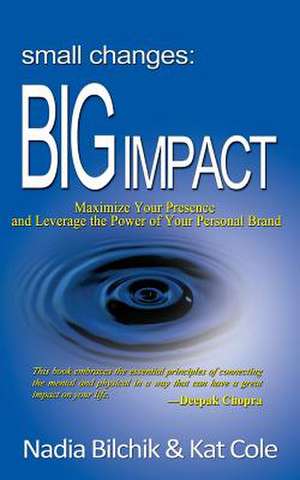 Small Changes Big Impact de Nadia Bilchik