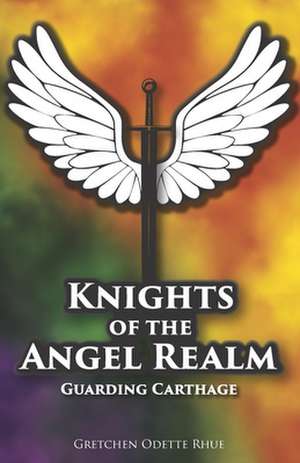 Knights of the Angel Realm de Gretchen Odette Rhue