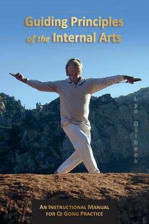 Guiding Principles of the Internal Arts de MR Lyn Dilbeck