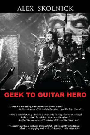 Geek to Guitar Hero de Alex Skolnick