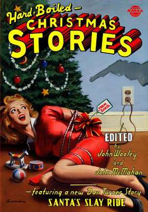 Hard-Boiled Christmas Stories de John Wooley