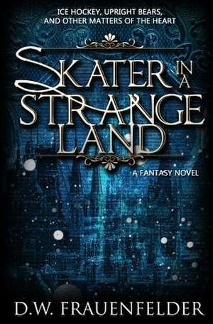 Skater in a Strange Land de D. W. Frauenfelder