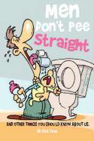 Men Don't Pee Straight de Rick Dean