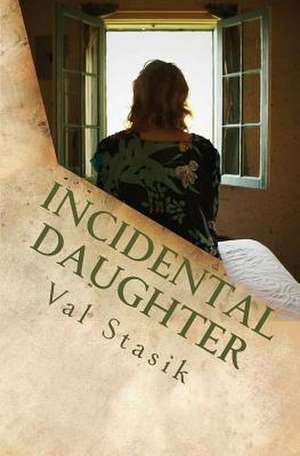 Incidental Daughter de Val Stasik