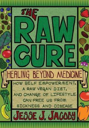 The Raw Cure de Jesse J. Jacoby