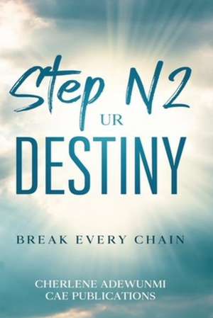 Step N2 Ur Destiny de Cherlene Adewunmi