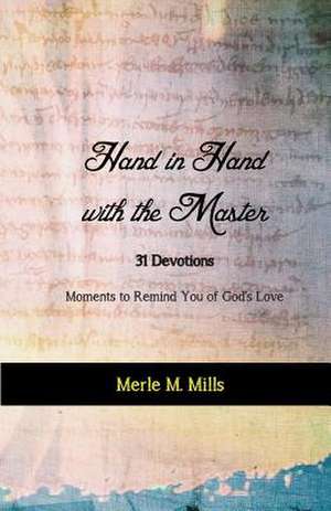 Hand in Hand with the Master de Mills, Merle M.