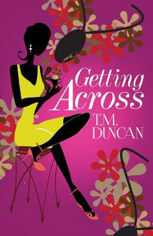 Getting Across de T. M. Duncan