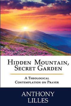 Hidden Mountain, Secret Garden de Dr Anthony Lynn Lilles Std